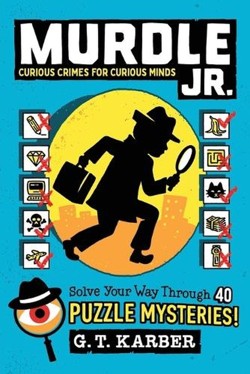 Murdle Jr.: Curious Crimes for Curious Minds