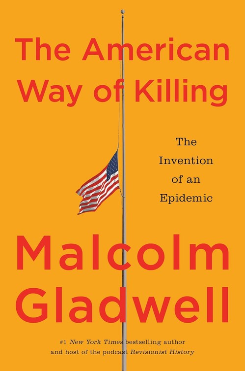 Malcolm Gladwell - The American Way of Killing: The Invention of an Epidemic