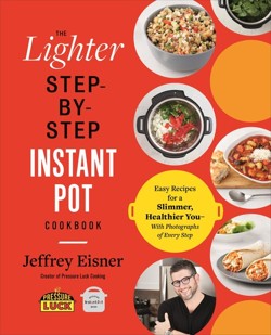 The The Lighter Step-By-Step Instant Pot Cookbook