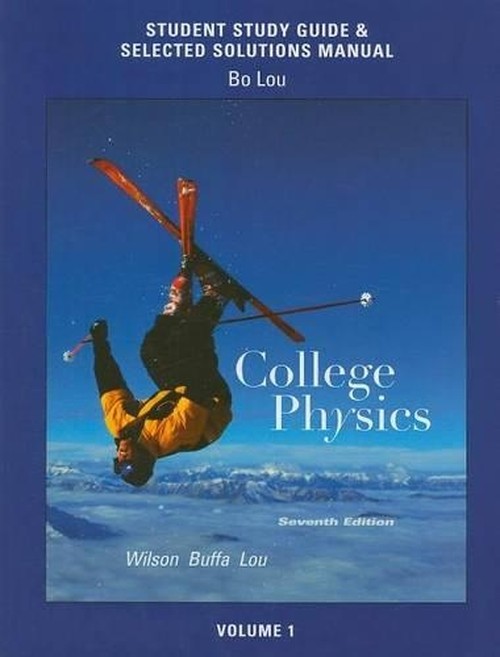 Study Guide and Selected Solutions Manual for College Physics Volume 1