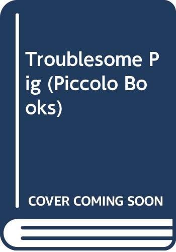 Troublesome Pig