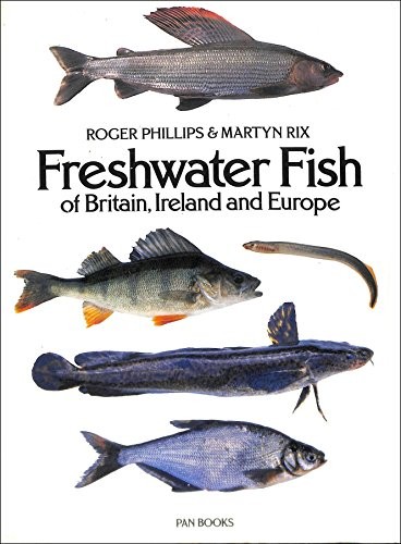 Freshwater Fish of Britain, Ireland and Europe