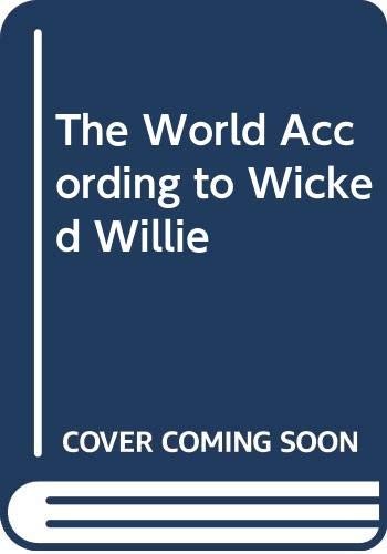 The World According to Wicked Willie