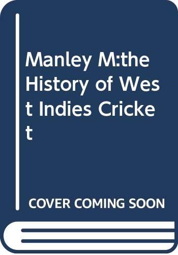 Manley M:the History of West Indies Cricket
