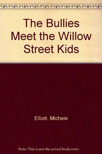 The Bullies Meet the Willow Street Kids