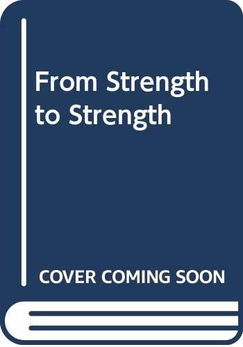 From Strength to Strength