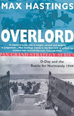 Overlord; D-day and the Battle for Normandy 1944