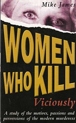 Women Who Kill Viciously