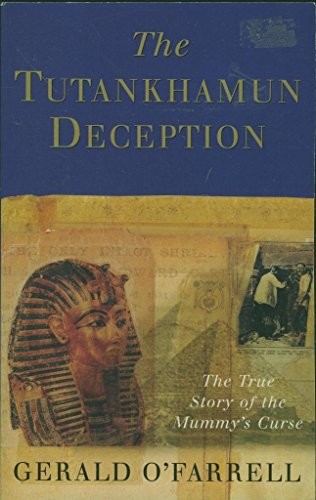 The Tutankhamun Deception: The True Story of the Mummy's Curse