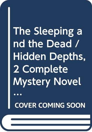 The Sleeping and the Dead Hidden Depths Complete Mystery Novels in One