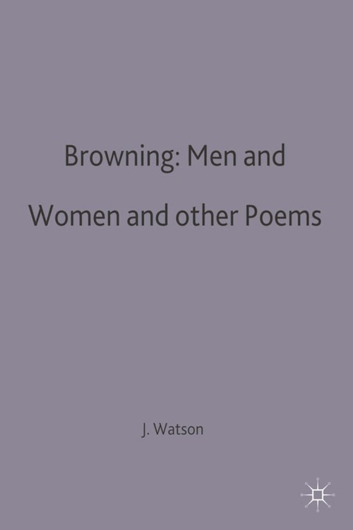 Browning: Men and Women and other Poems