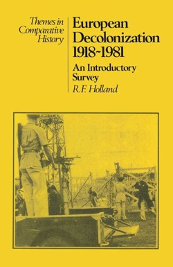 European Decolonization 19181981: An Introductory Survey
