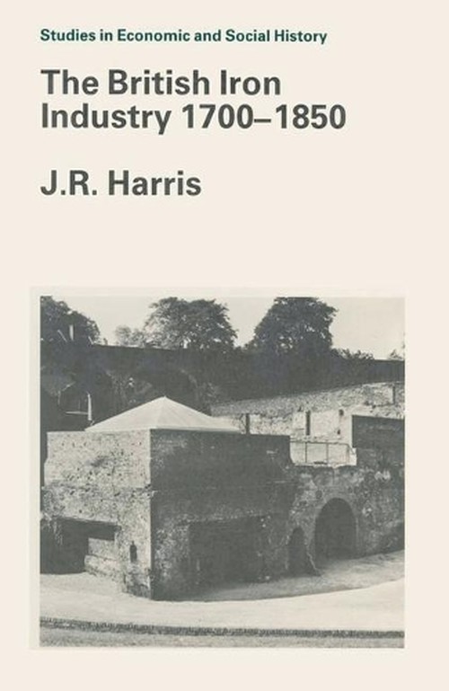The British Iron Industry, 1700-1850
