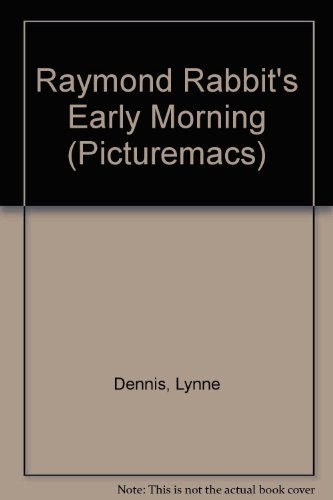 Raymond Rabbit's Early Morning