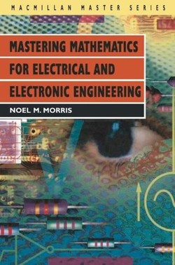 Mastering Mathematics for Electrical and Electronic Engineering