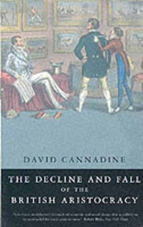 The Decline and Fall of the British Aristocracy