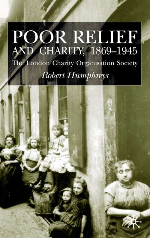 Poor Relief and Charity 1869-1945