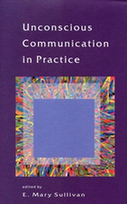 Unconscious Communication in Practice