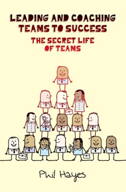 Leading and Coaching Teams to Success: The Secret Life of Teams
