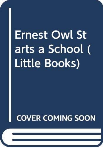 Ernest Owl Starts a School