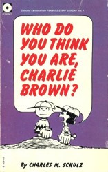 Who Do You Think You are, Charlie Brown?