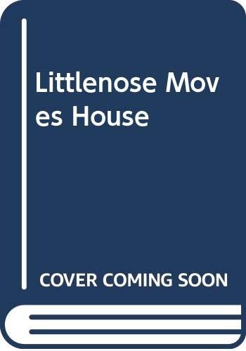 Littlenose Moves House
