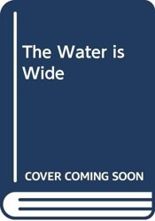 The Water is Wide