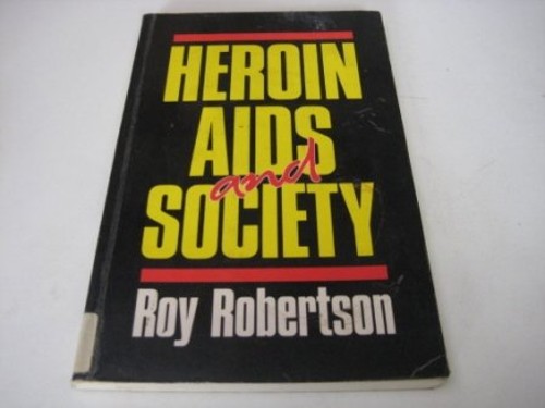 Heroin, AIDS and Society
