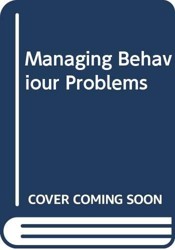 Managing Behaviour Problems