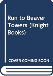 Run to Beaver Towers