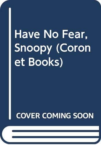 Have No Fear, Snoopy