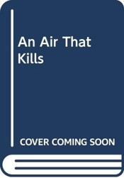 An Air That Kills