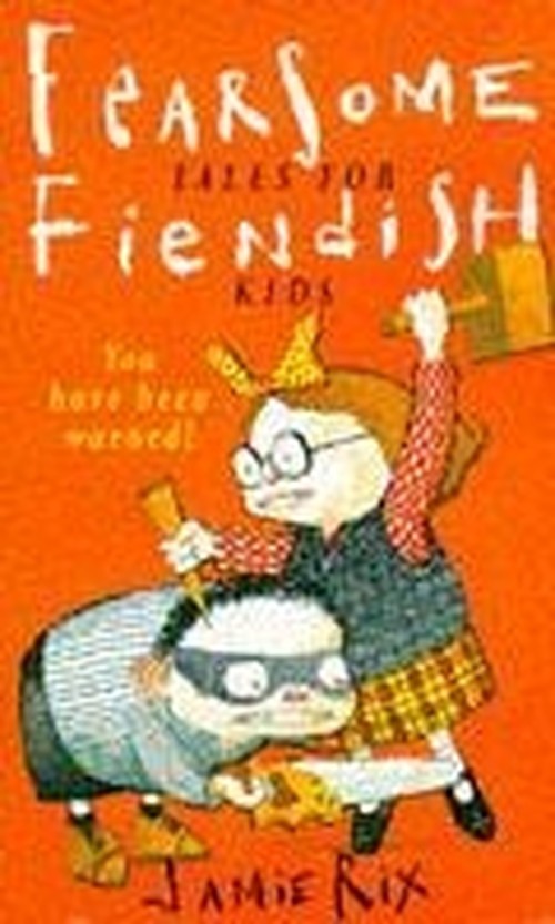 Fearsome Tales For Fiendish Kids