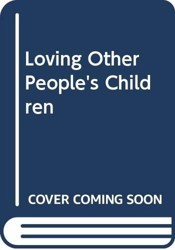 Loving Other People's Children