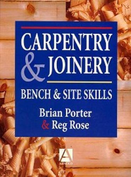 Carpentry and Joinery: Bench and Site Skills