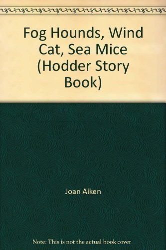 Fog Hounds, Wind Cat, Sea Mice