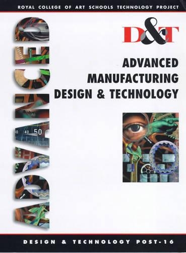 Advanced Manufacturing, Design and Technology