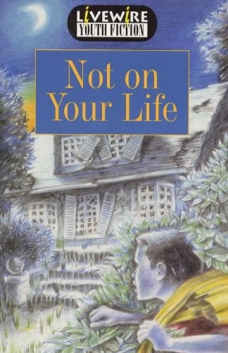 Livewire Youth Fiction Not on Your Life