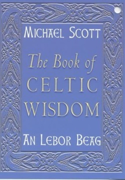 The Book of Celtic Wisdom