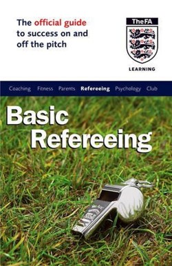 The Official FA Guide to Basic Refereeing