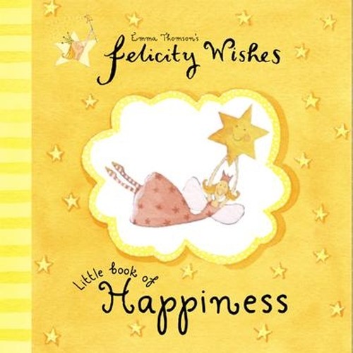 Felicity Wishes: Little Book Of Happiness