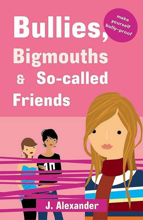 Bullies, Bigmouths and So-Called Friends