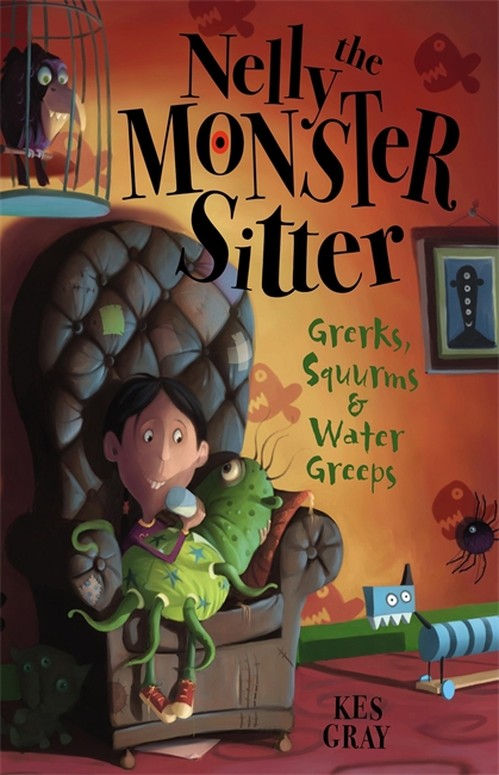 Nelly The Monster Sitter: Grerks, Squurms and Water Greeps