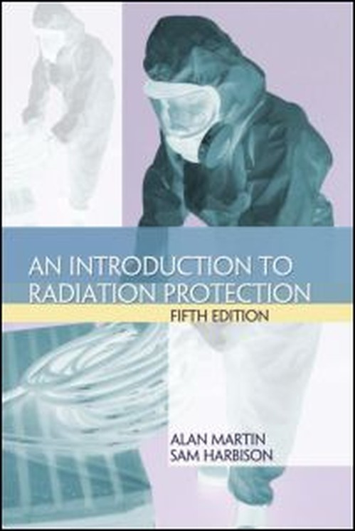 An Introduction to Radiation Protection, Fifth edition