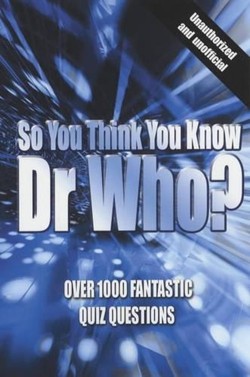 So You Think You Know "Dr.Who"