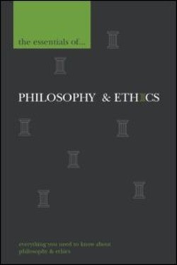 The Essentials of Philosophy and Ethics