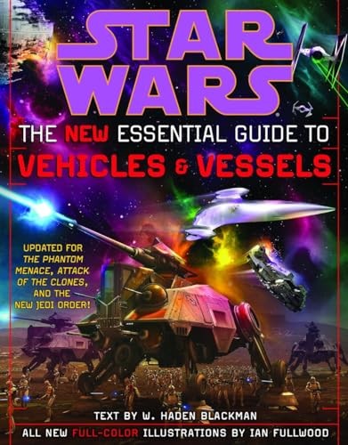 Star Wars: the New Essential Guide to Vehicles and Vessels