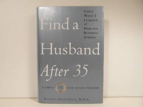 Find a Husband After 35 Using What I Learned at Harvard Business School
