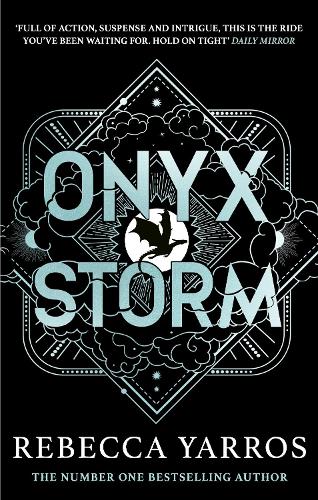 Rebecca Yarros - Onyx Storm: DISCOVER THE FOLLOW-UP TO THE GLOBAL PHENOMENONS, FOURTH WING AND IRON FLAME!