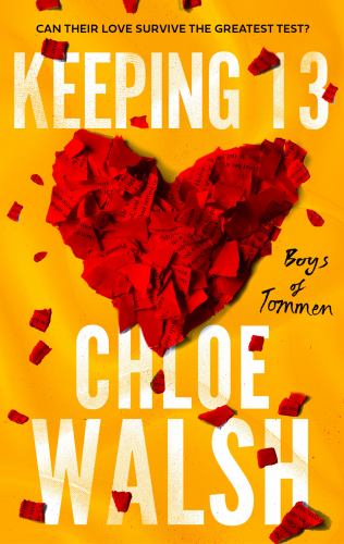 Chloe Walsh - Keeping 13: Epic, emotional and addictive romance from the TikTok phenomenon